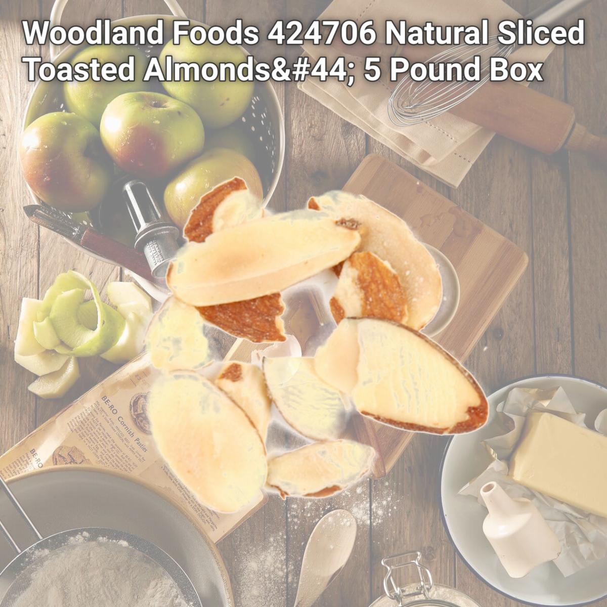 Picture of Woodland Foods 424706 Natural Sliced Toasted Almonds, 5 Pound Box