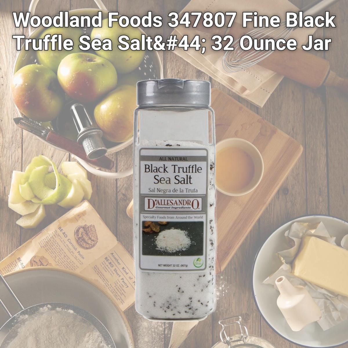 Picture of Woodland Foods 347807 Fine Black Truffle Sea Salt, 32 Ounce Jar