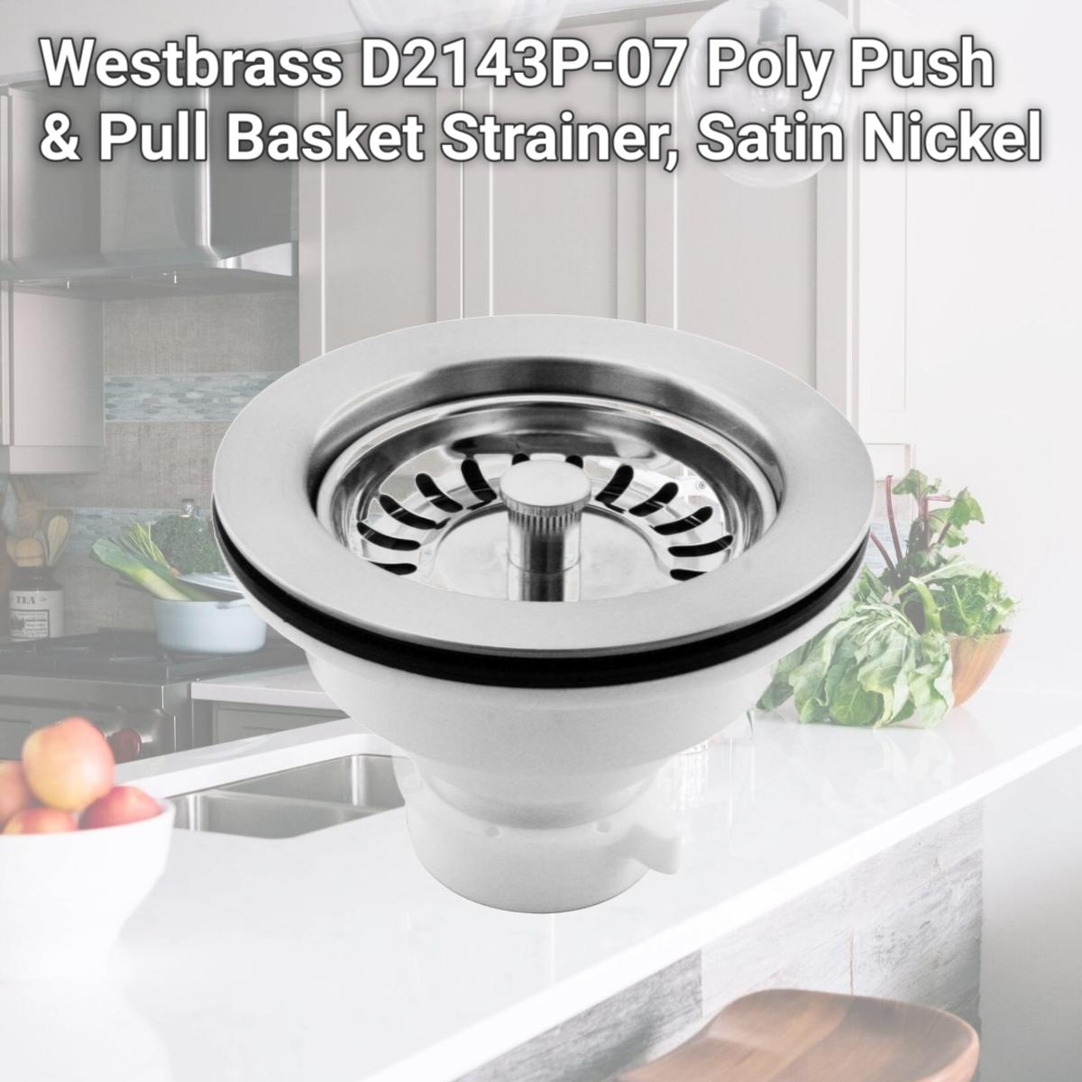 Picture of Westbrass D2143P-07 Poly Push & Pull Basket Strainer, Satin Nickel
