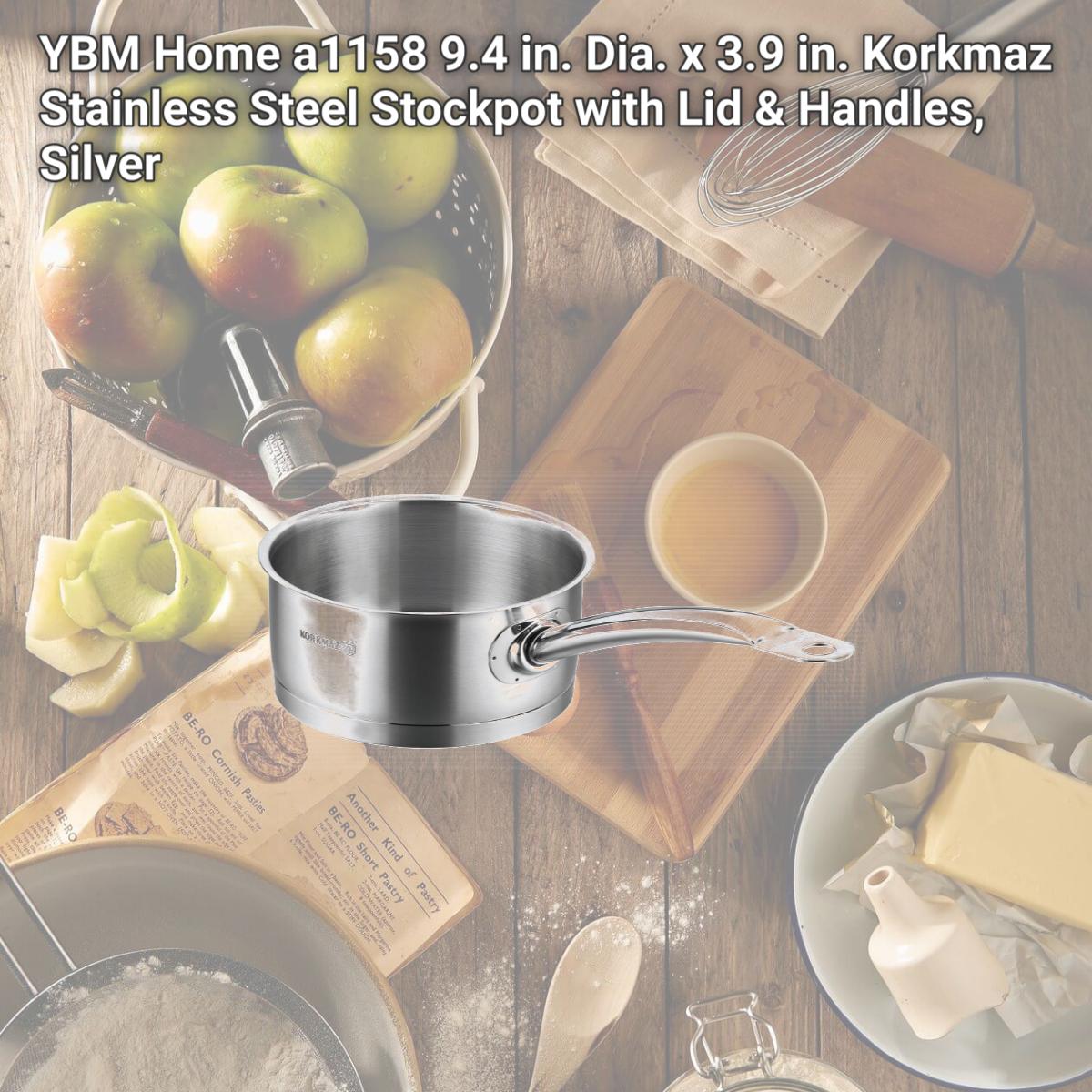 Picture of YBM Home a1158 9.4 in. Dia. x 3.9 in. Korkmaz Stainless Steel Stockpot with Lid & Handles, Silver