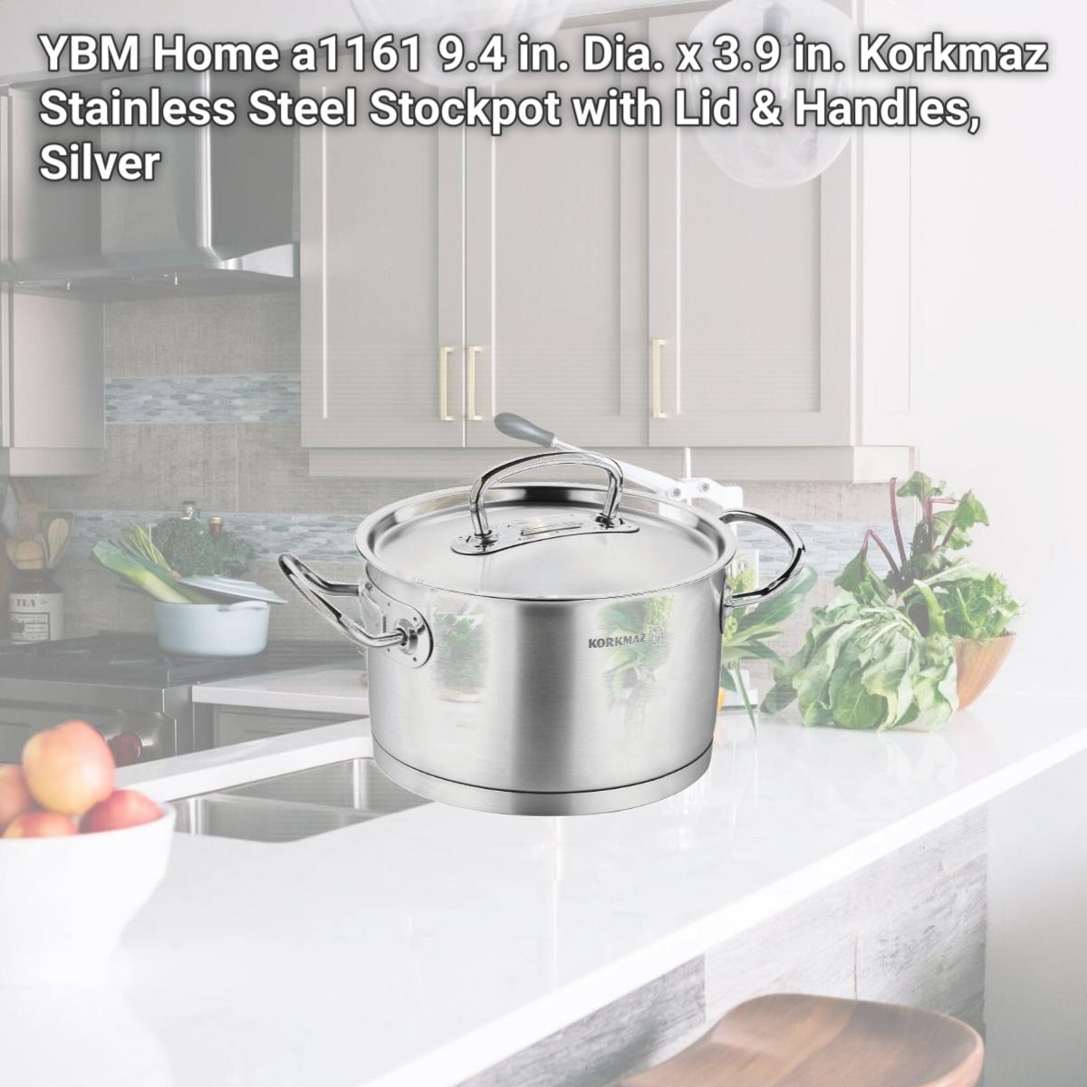 Picture of YBM Home a1161 9.4 in. Dia. x 3.9 in. Korkmaz Stainless Steel Stockpot with Lid & Handles, Silver