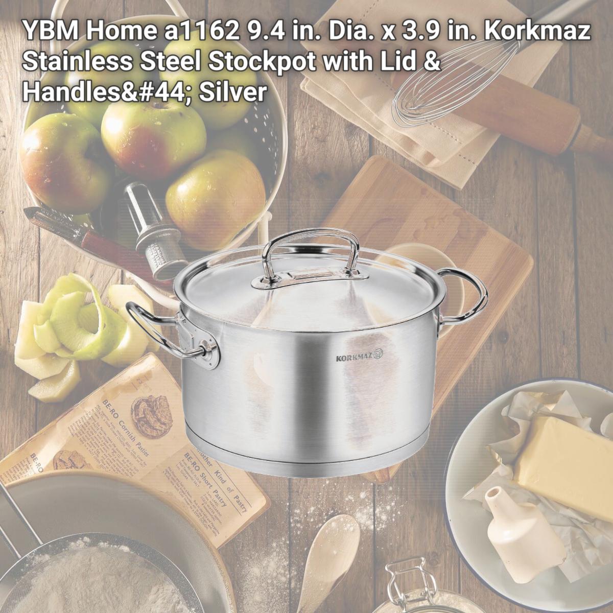 Picture of YBM Home a1162 9.4 in. Dia. x 3.9 in. Korkmaz Stainless Steel Stockpot with Lid & Handles, Silver