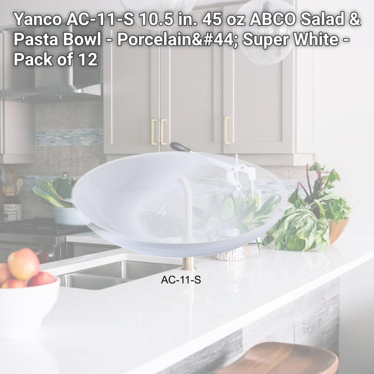 Picture of Yanco AC-11-S 10.5 in. 45 oz ABCO Salad & Pasta Bowl - Porcelain, Super White - Pack of 12