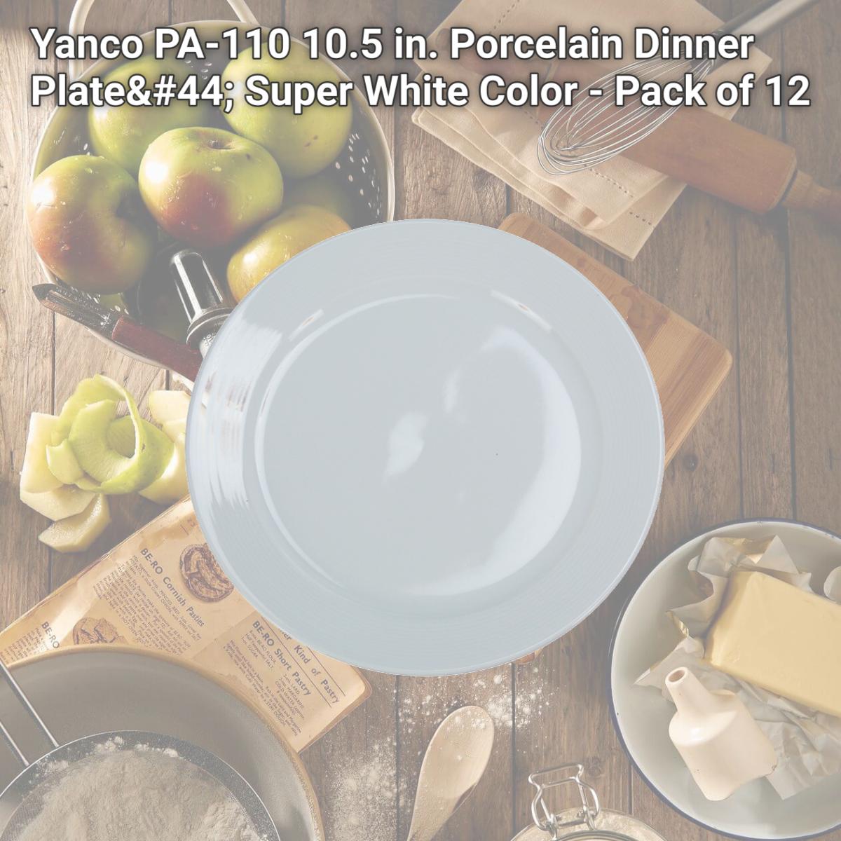 Picture of Yanco PA-110 10.5 in. Porcelain Dinner Plate, Super White Color - Pack of 12
