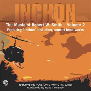 Alfred Publishing 00ELM02008CD Inchon: The Music of Robert W. Smith Volume 2  Music Book