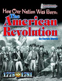 Gal0635023482 How Our Nation Was Born: The Americ An Revolution