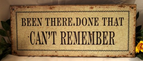 Weathered Tin Sign Been There - Done That