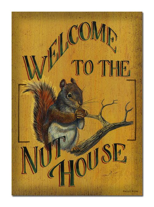 American Sportsman Sign Company Welcome to the Nut House Tin Sign