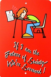 P - 2003 Student - If I m the Future of Society; We re Screwed Parking Sign