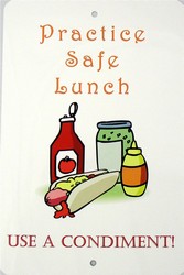 P - 2006 Practice SAFE Lunch - Use a Condiment! Parking Sign