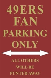 P - 2008 49rs Fan Parking Only Parking Sign