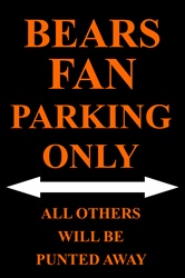 P - 2009 Bears Fan Parking Only Parking Sign