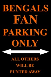 P - 2010 Bengals Fan Parking Only Parking Sign
