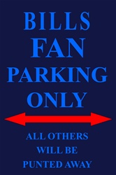 P - 2011 Bills Fan Parking Only Parking Sign