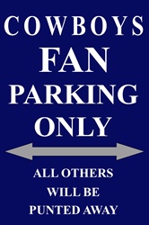 P 2019 Cowboys Fan Parking Only Parking Sign