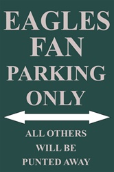 P - 2021 Eagles Fan Parking Only Parking Sign