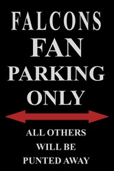 P - 2022 Falcons Fan Parking Only Parking Sign