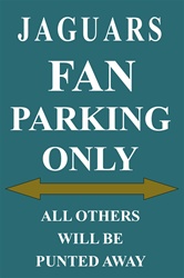 P - 2024 Jaguars Fan Parking Only Parking Sign