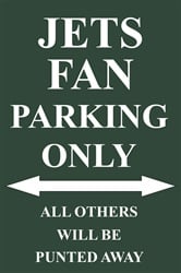 P - 2025 Jets Fan Parking Only Parking Sign