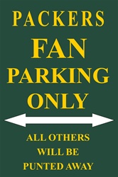 P - 2027 Packers Fan Parking Only Parking Sign
