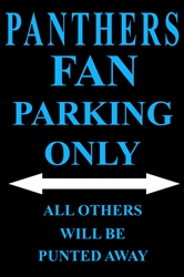 P - 2028 Panthers Fan Parking Only Parking Sign