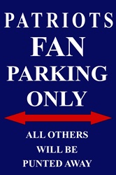 P - 2029 Patriots Fan Parking Only Parking Sign