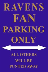 P - 2032 Ravens Fan Parking Only Parking Sign