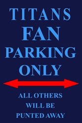 P 2038 Titans Fan Parking Only Parking Sign