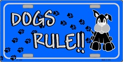 LP - 1204 Dogs RULE License Plates - X388
