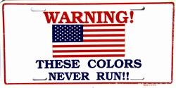 LP - 147 Warning These Colors Never Run License Plate - 901