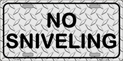 LP - 349 No Sniveling License Plate - 3476