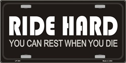 LP - 384 Ride Hard Rest When You Die License Plate - 5931