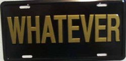 LP - 426 Whatever License Plate - C7812