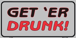 LP - 1200 Get ER Drunk License Plate - X387