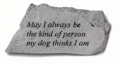 Kay Berry- Inc. 75820 May I Always Be The Kind Of Person My Dog Thinks I Am - Garden Accent - 6.25 Inches X 3 Inches