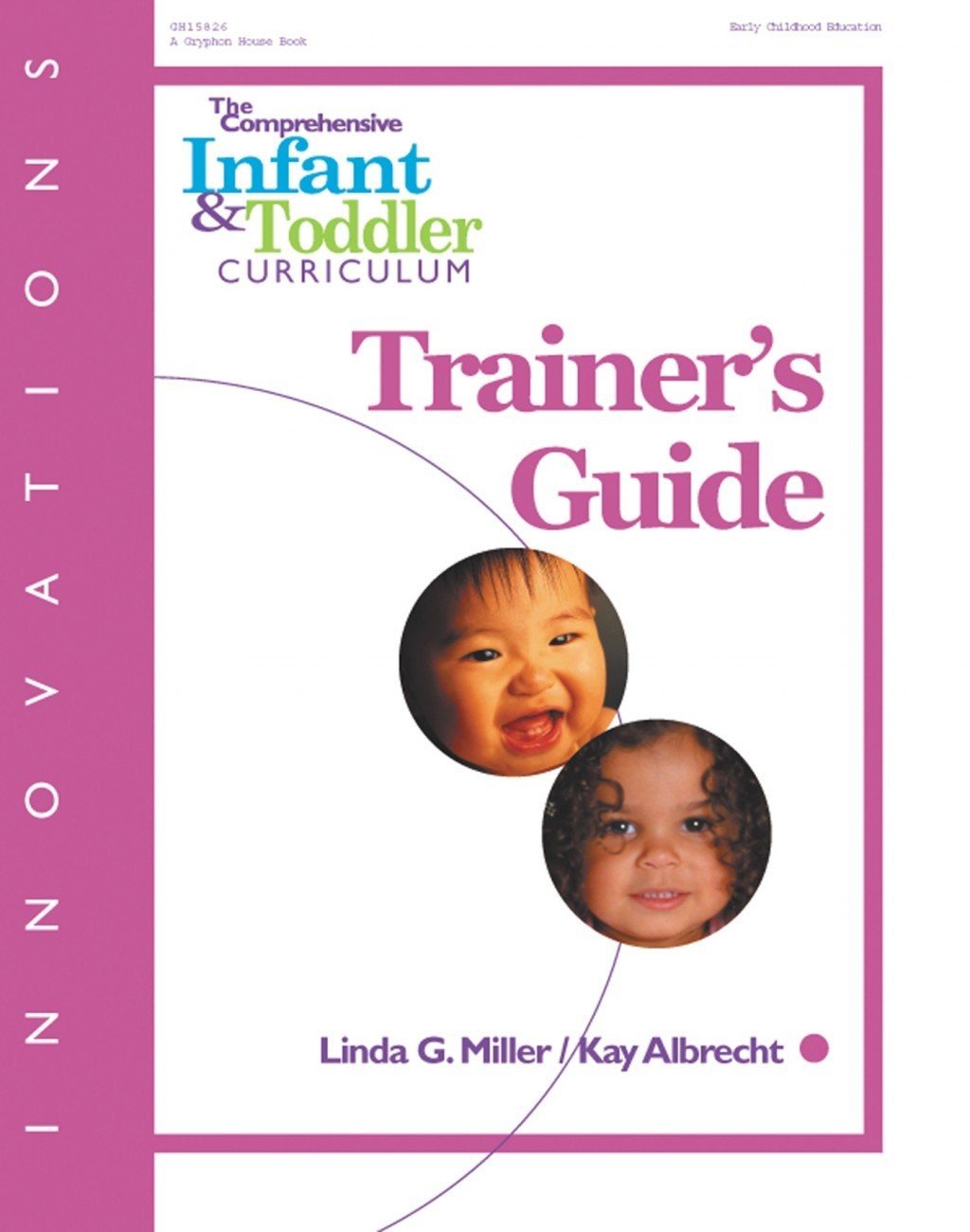 15826 Innovations Infant & Toddler Curriculum Teacher Guide