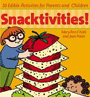 16824 Snacktivities! - 50 Edible Activities For Parents And Children