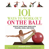 Ball Dynamics BOK101 101 Ways to Work Out on the Ball Book by Elizabeth Gillies