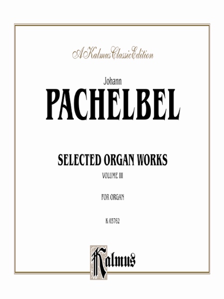Alfred 00K03762 Selected Organ Works Volume III  Music Book