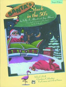 Alfred 00-18728 Santa s Stuck in the 50 s - Music Book Alfred 00-18728 Santa s Stuck in the 50 s - Music Book
