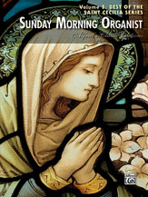 Alfred 0034061 Sunday Morning Organist Volume 5 Best of the Saint Cecilia Series  Music Book