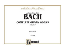 Alfred 00K03074 Complete Organ Works Volume V  Music Book