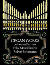 Alfred 06268284 Organ Work Brahms Mendelssohn and Schumann  Music Book