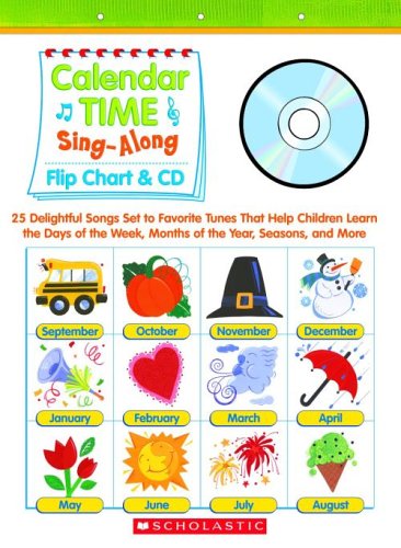 Scholastic 978-0-439-69495-7 Calendar Time Sing-along Flip Chart & Cd