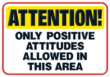 . T-a67389 Attention Only Positive Attitudes Poster