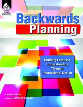 Shell Education 50633 Backwards Planning Building Enduring Understanding Through