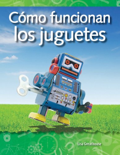 Teacher Created Materials 13148 Como funcionan los juguetes How Toys Work