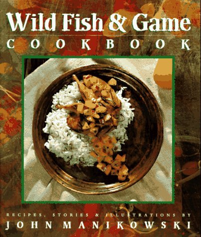 Anglers Book Supply Co 188518350X Wild Fish  Game Cookbook