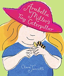 Random House RH9780763636609 Arabella Millers Tiny Caterpillar