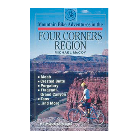 Mountaineers Books 100273 Mountain Biking Adventures in the Four Corners Region Michael Mccoy